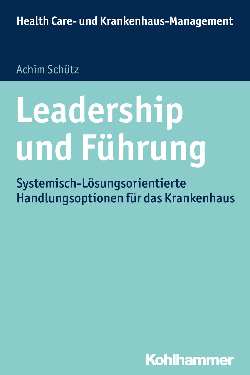 Cover: 9783170239470 | Leadership und Führung | Achim Schütz | Taschenbuch | Deutsch | 2016