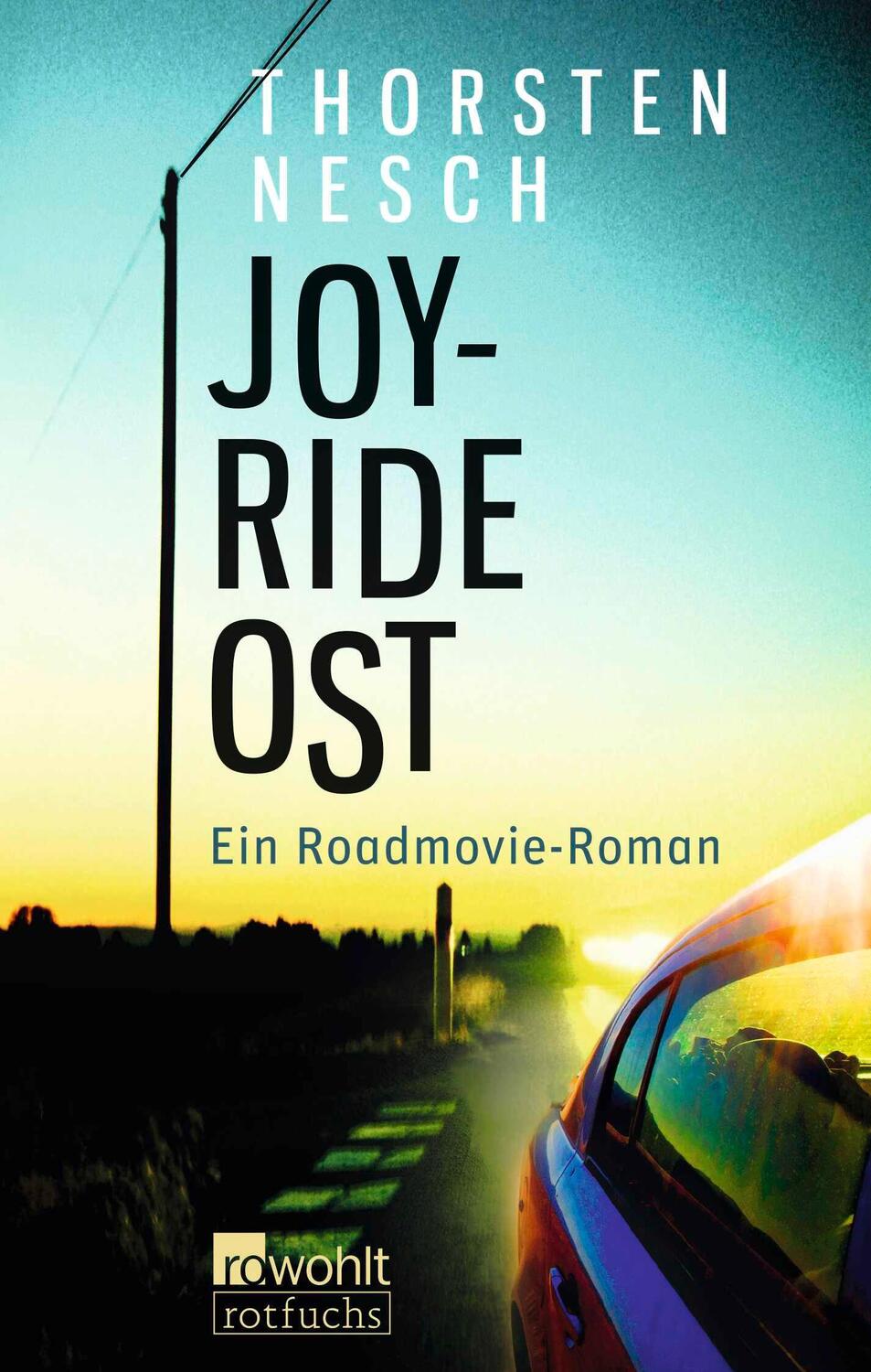 Cover: 9783733508517 | Joyride Ost | Ein Roadmovie-Roman | Thorsten Nesch | Taschenbuch