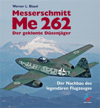 Cover: 9783925505867 | Messerschmitt Me 262 | Werner L. Blasel | Buch | Aviatic