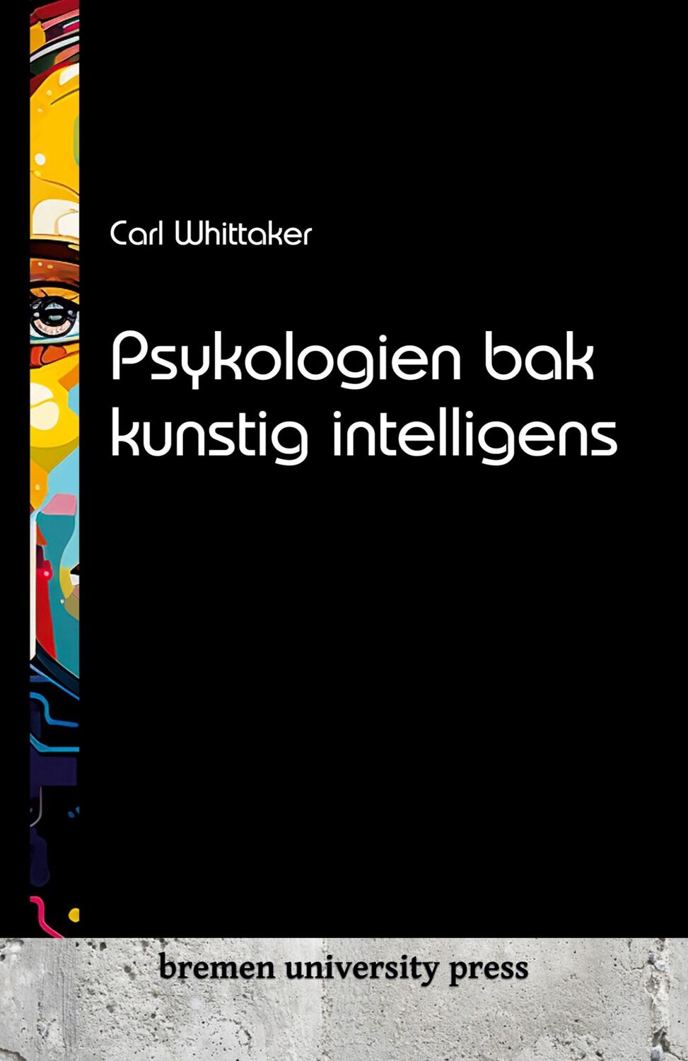 Cover: 9783689040017 | Psykologien bak kunstig intelligens | Carl Whittaker | Taschenbuch