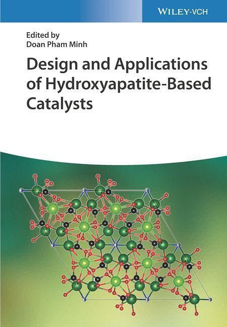 Cover: 9783527348497 | Design and Applications of Hydroxyapatite-Based Catalysts | Minh