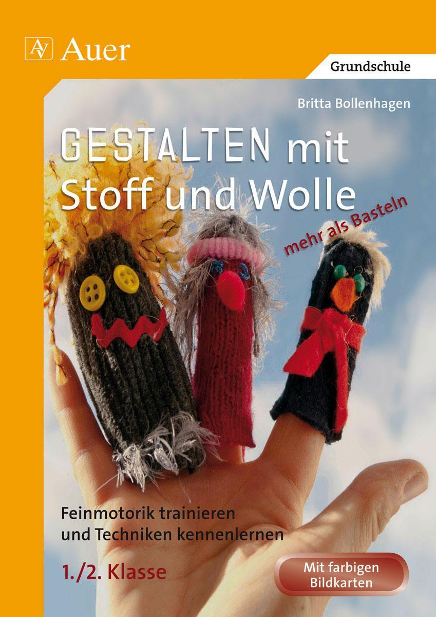 Cover: 9783403069300 | Gestalten mit Stoff und Wolle - mehr als Basteln | Britta Bollenhagen