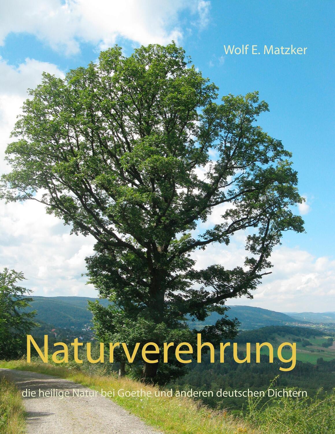 Cover: 9783744887113 | Naturverehrung | Wolf E. Matzker | Taschenbuch | Books on Demand
