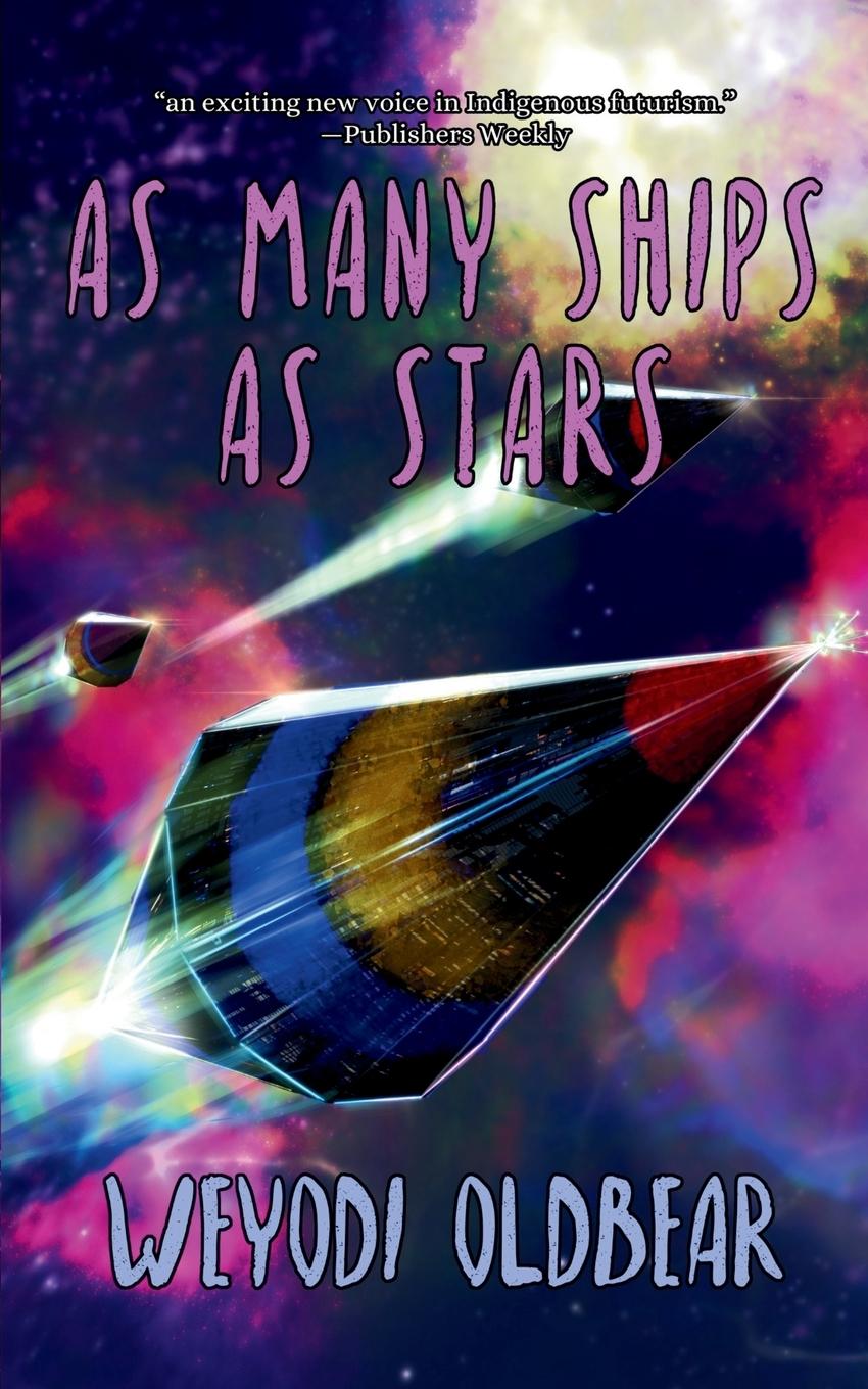 Cover: 9781958121894 | As Many Ships As Stars | Weyodi Oldbear | Taschenbuch | Englisch