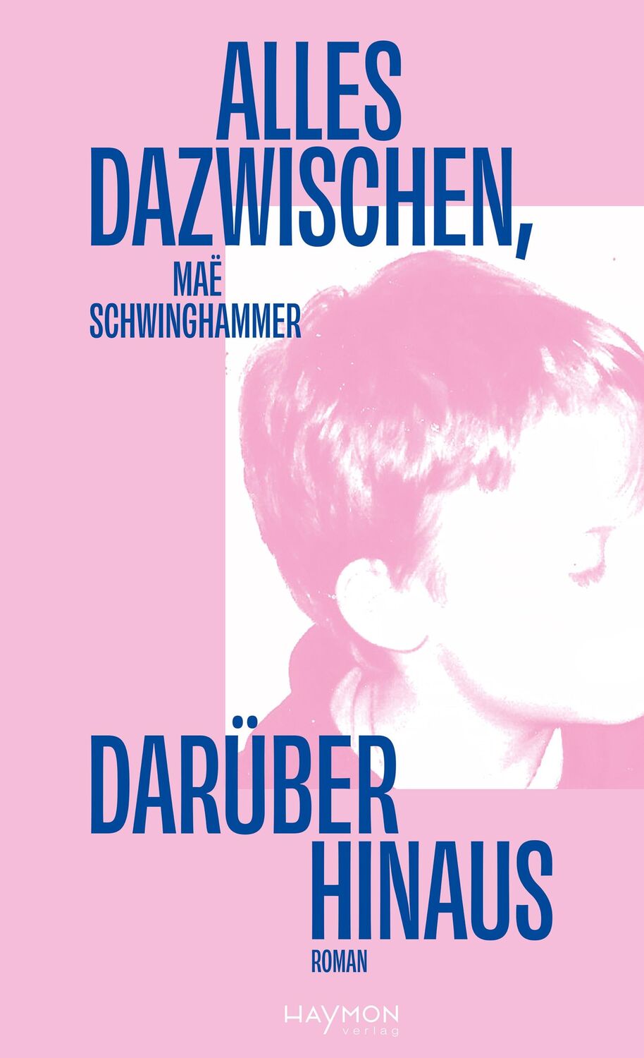 Cover: 9783709982389 | Alles dazwischen, darüber hinaus | Roman | Maë Schwinghammer | Buch