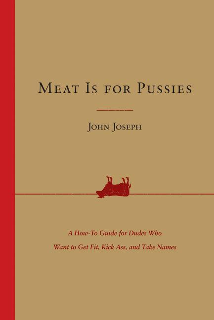 Cover: 9780062692603 | Meat Is for Pussies | John Joseph | Taschenbuch | Englisch | 2017