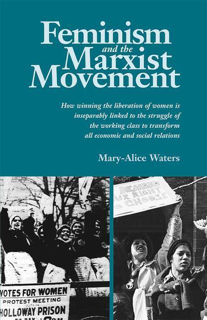 Cover: 9780873482417 | Feminism and the Marxist Movement | Mary-Alice Waters | Taschenbuch