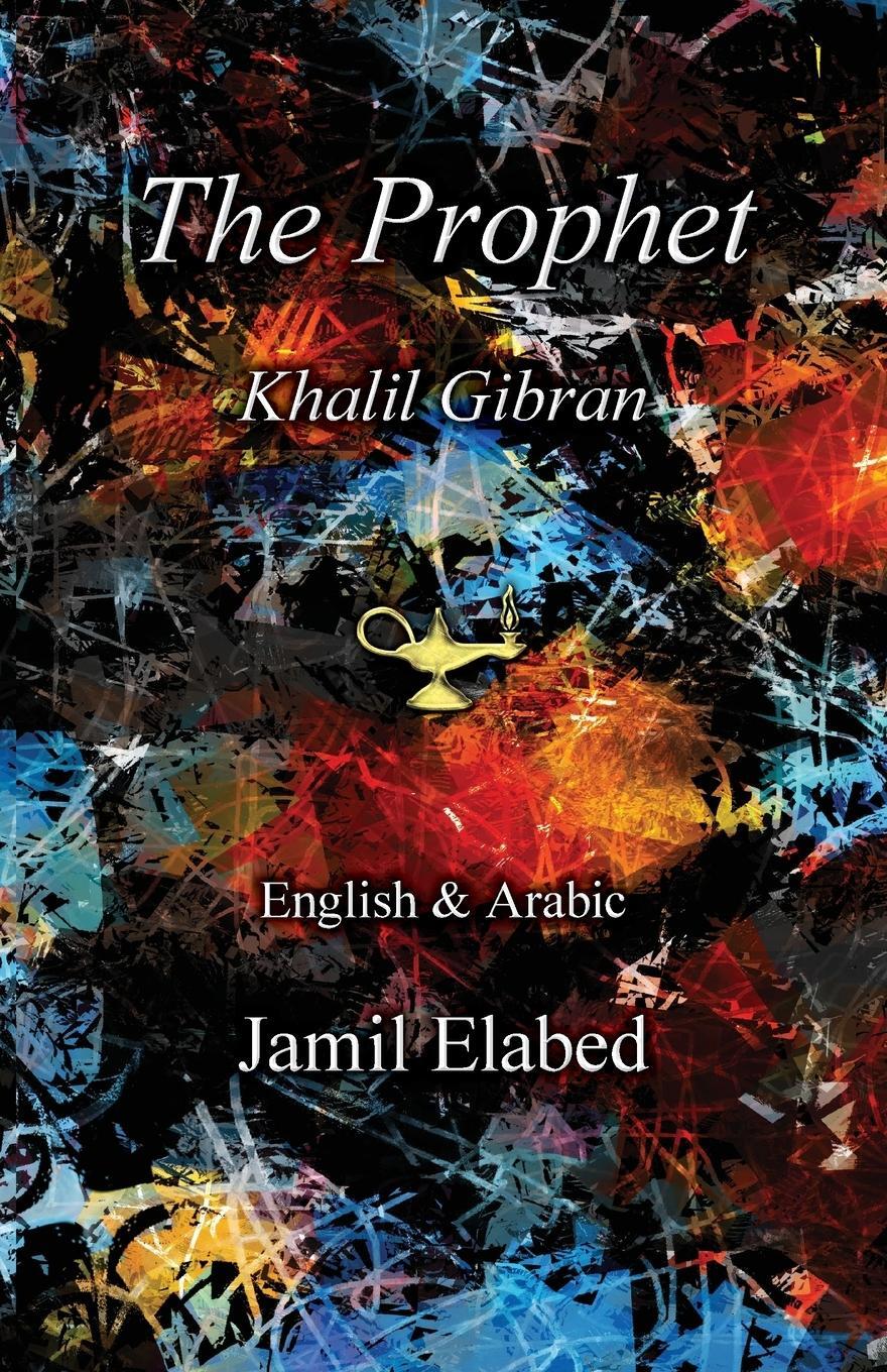 Cover: 9780992899523 | The Prophet by Khalil Gibran | Jamil Elabed | Taschenbuch | Paperback