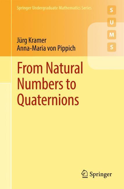 Cover: 9783319694276 | From Natural Numbers to Quaternions | Anna-Maria von Pippich (u. a.)
