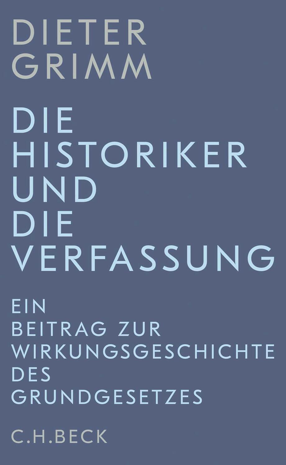 Cover: 9783406784620 | Die Historiker und die Verfassung | Dieter Grimm | Buch | Deutsch