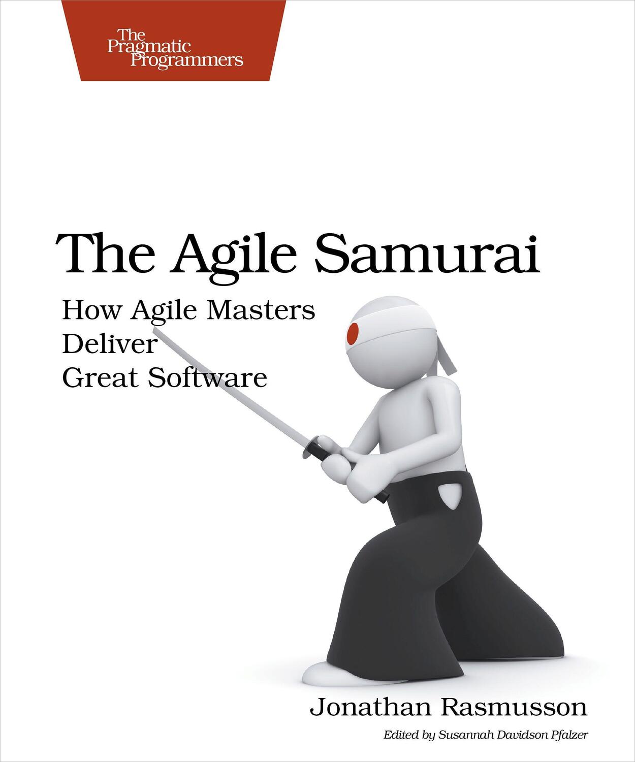 Cover: 9781934356586 | The Agile Samurai | How Agile Masters Deliver Great Software | Buch