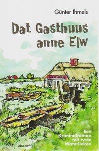 Cover: 9783730812785 | Dat Gasthuus anne Elw | Een Kriminalroman mit twee Waterlieken | Buch
