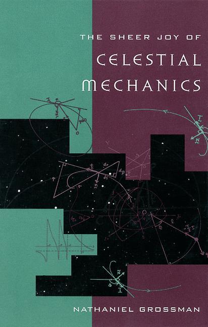 Cover: 9780817638320 | The Sheer Joy of Celestial Mechanics | Nathaniel Grossman | Buch