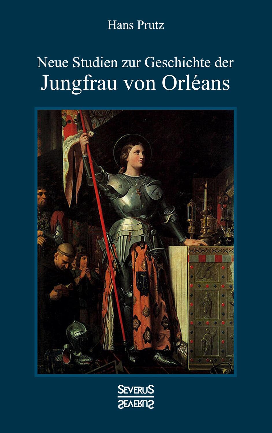 Cover: 9783958017771 | Neue Studien zur Geschichte der Jungfrau von Orléans | Hans Prutz