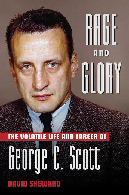 Cover: 9781557836700 | Rage and Glory | The Volatile Life and Career of George C. Scott