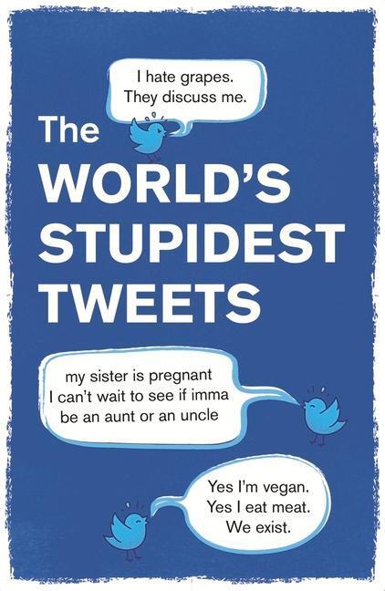 Cover: 9781789294927 | The World's Stupidest Tweets | Tim Collins | Taschenbuch | Englisch