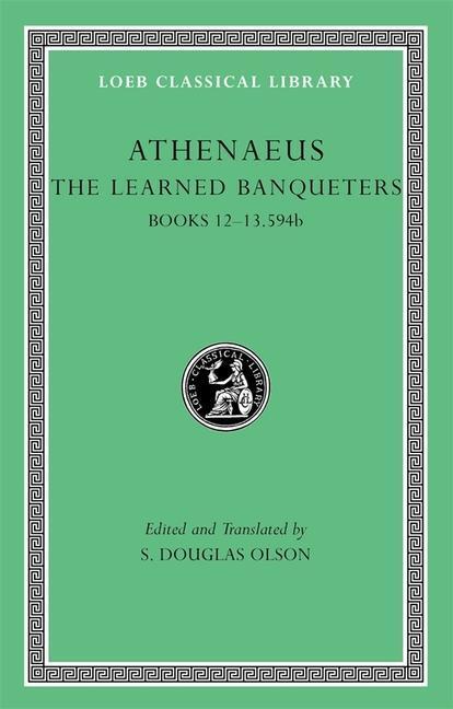 Cover: 9780674996397 | The Learned Banqueters | Books 12-13.594b | Athenaeus | Buch | 2010