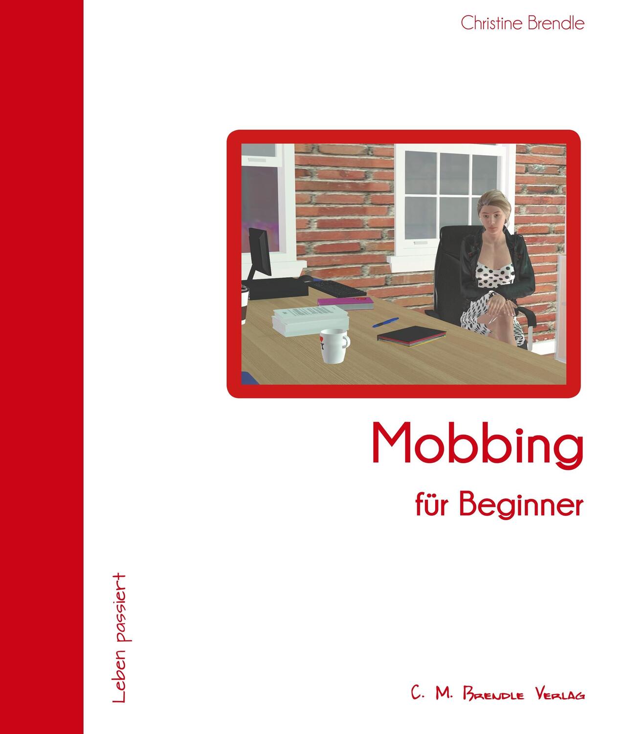 Cover: 9783942796323 | Mobbing für Beginner | Leben passiert | Brendle, Christine