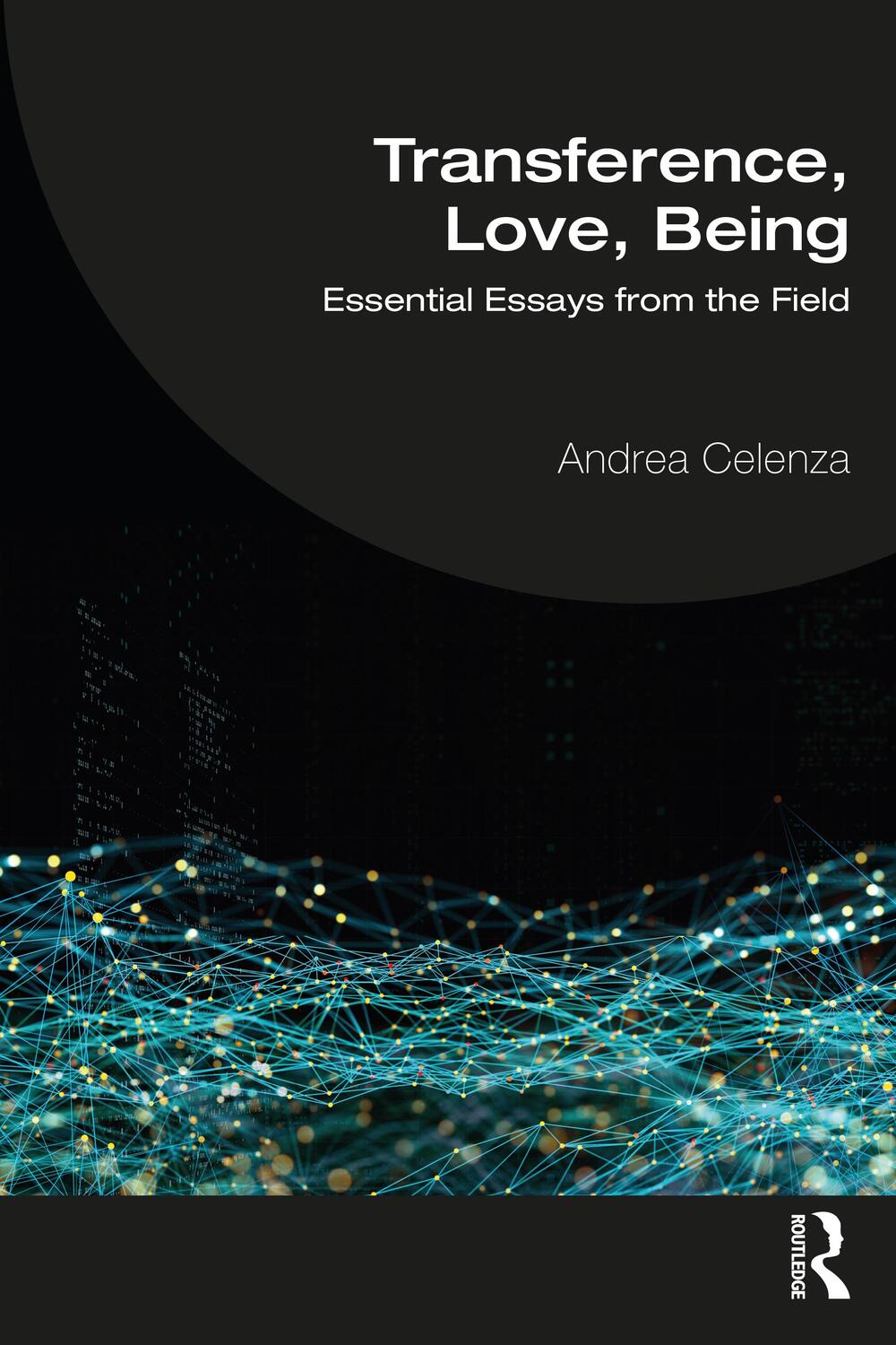 Cover: 9781032205434 | Transference, Love, Being | Essential Essays from the Field | Celenza