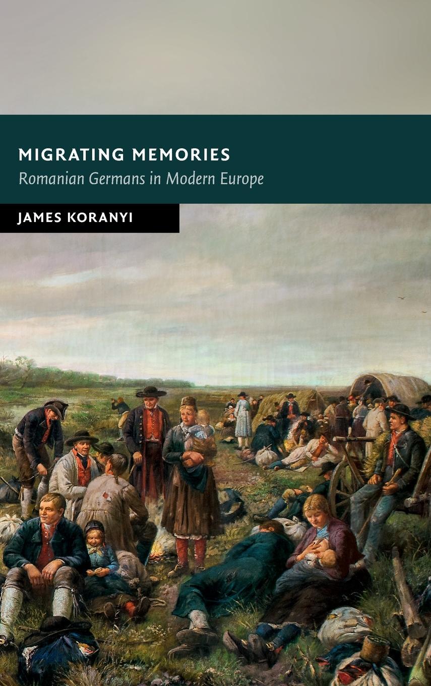 Cover: 9781316517772 | Migrating Memories | James Koranyi | Buch | Englisch | 2021
