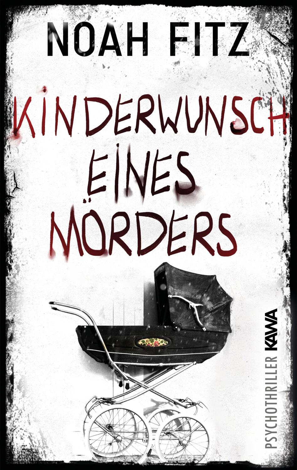 Cover: 9783986600600 | Kinderwunsch eines Mörders | Ein Psychothriller | Noah Fitz | Buch