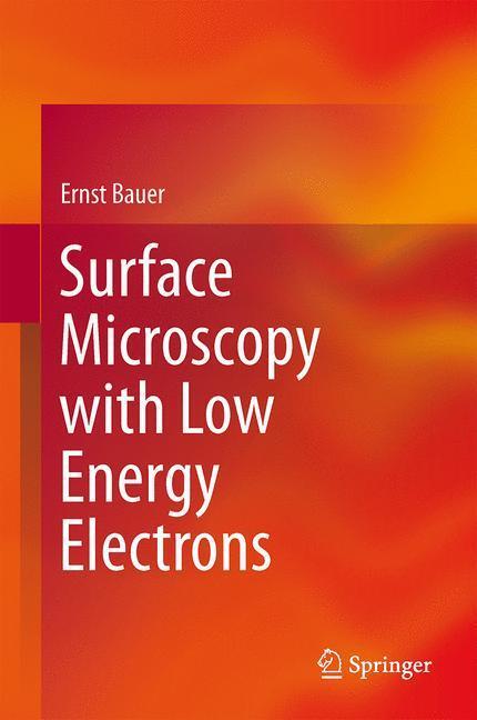 Cover: 9781493909346 | Surface Microscopy with Low Energy Electrons | Ernst Bauer | Buch