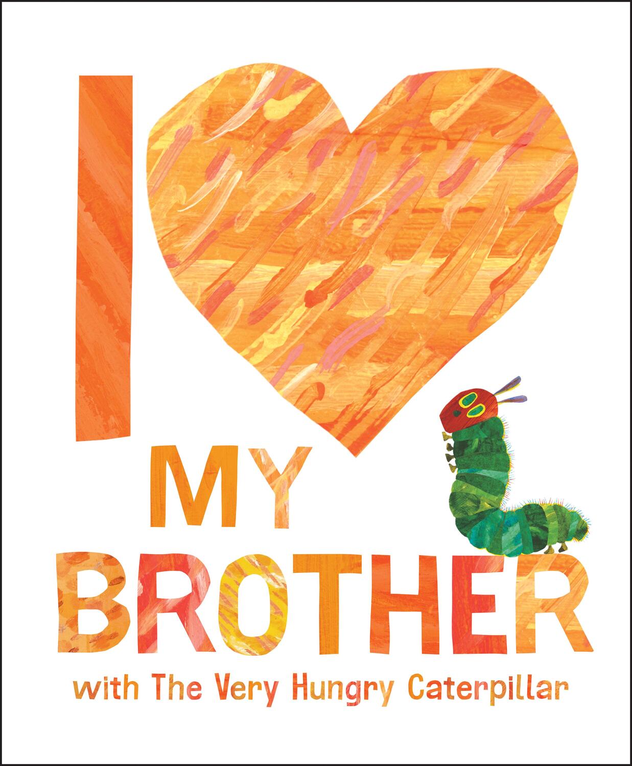 Cover: 9780593662069 | I Love My Brother with the Very Hungry Caterpillar | Eric Carle | Buch