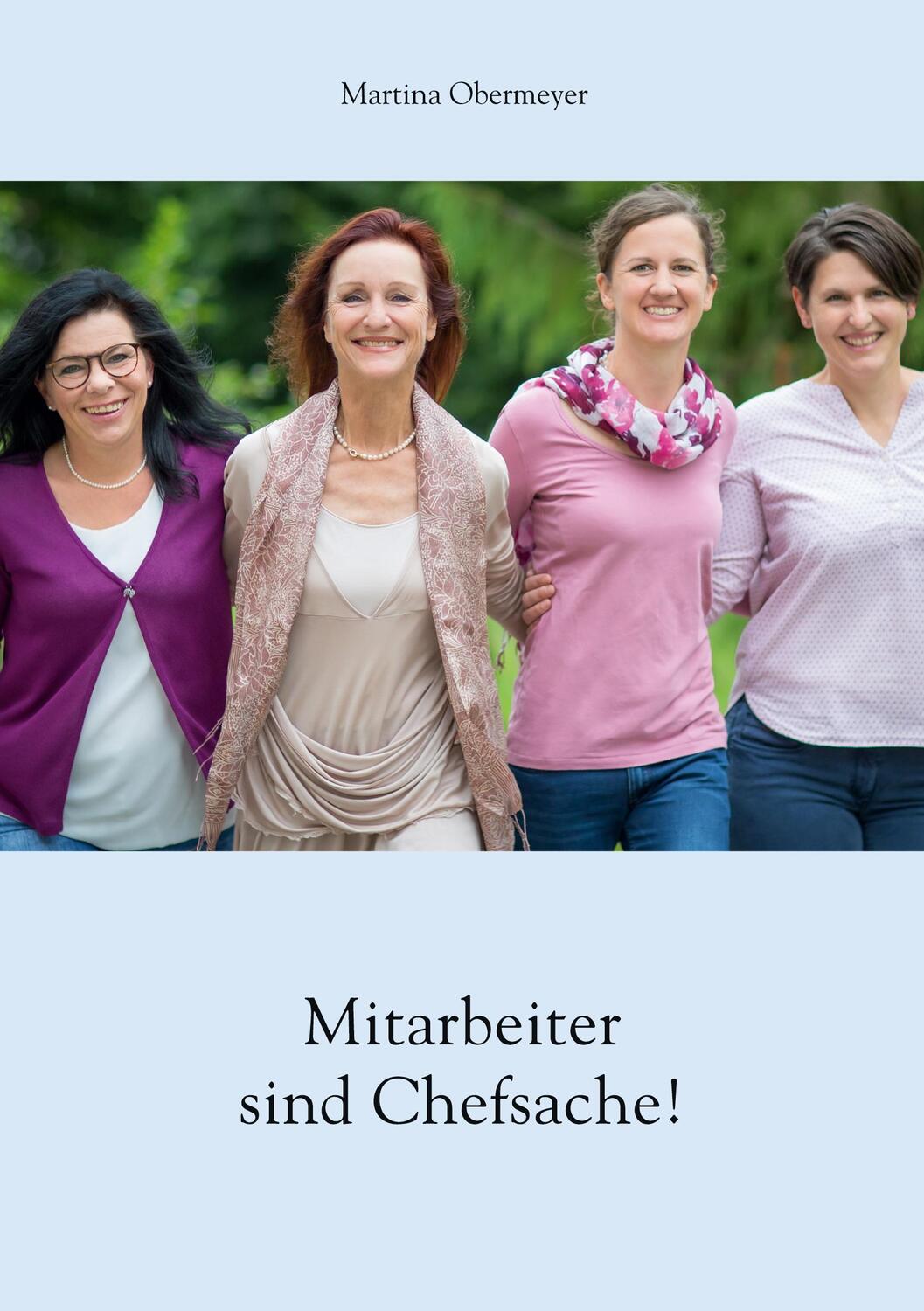 Cover: 9783752624748 | Mitarbeiter sind Chefsache! | Martina Obermeyer | Taschenbuch | 140 S.