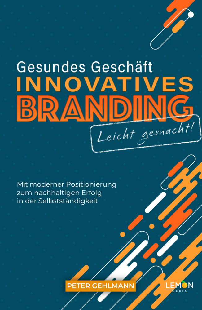 Cover: 9783966457941 | Gesundes Geschäft - innovatives Branding leicht gemacht | Gehlmann