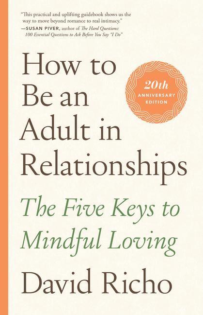 Cover: 9781611809541 | How to Be an Adult in Relationships | The Five Keys to Mindful Loving