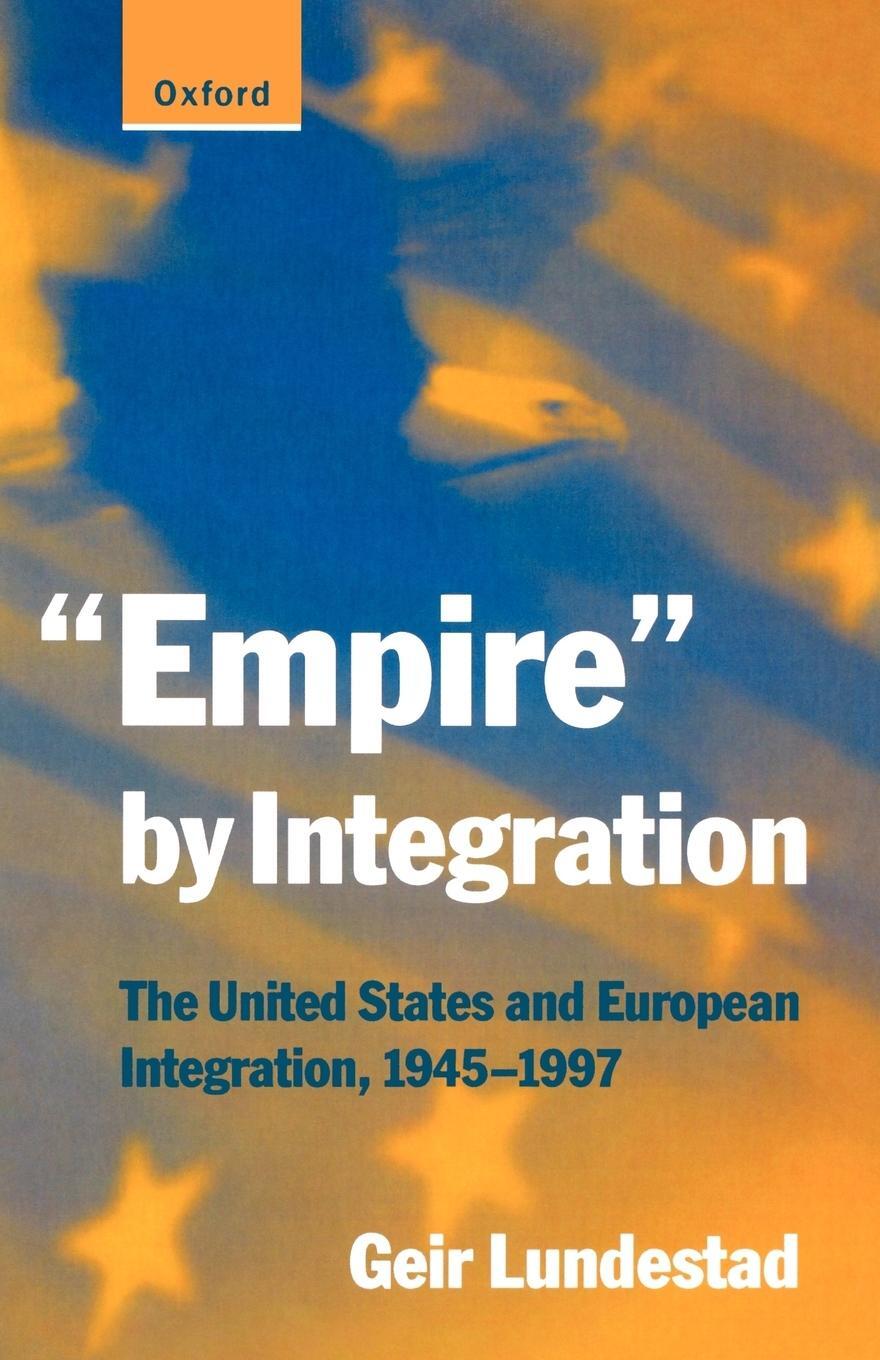 Cover: 9780198782117 | Empire by Integration | Geir Lundestad | Taschenbuch | Paperback