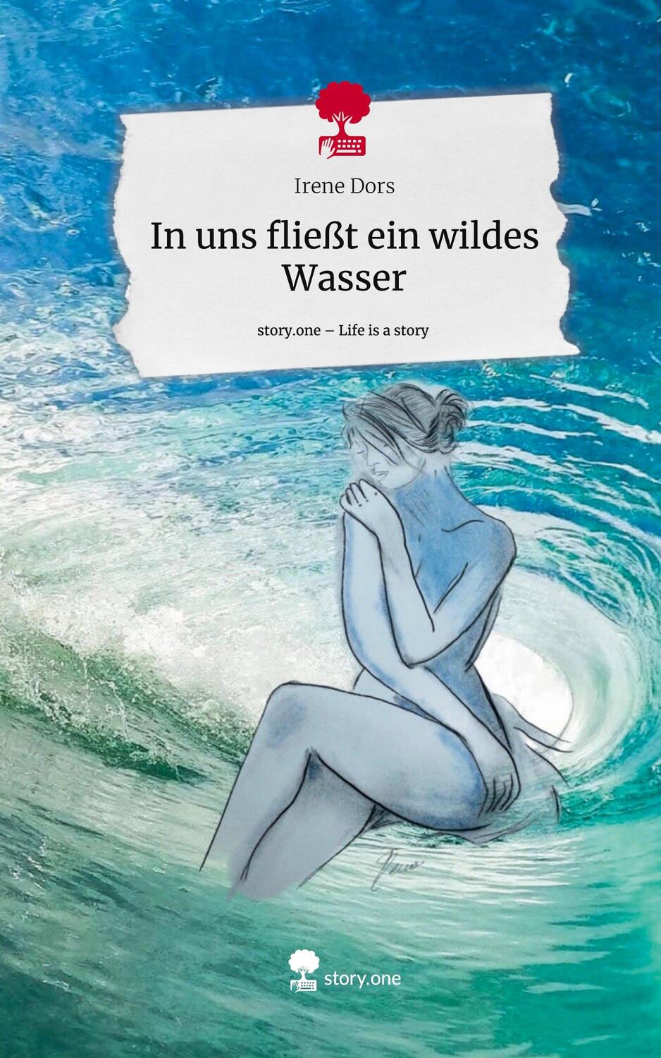 Cover: 9783711503374 | In uns fließt ein wildes Wasser. Life is a Story - story.one | Dors