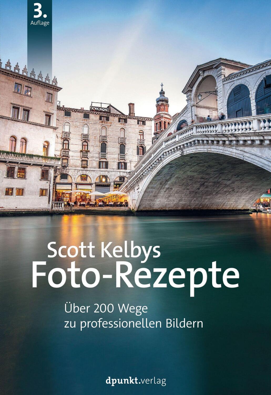 Cover: 9783864907975 | Scott Kelbys Foto-Rezepte | Über 200 Wege zu professionellen Bildern