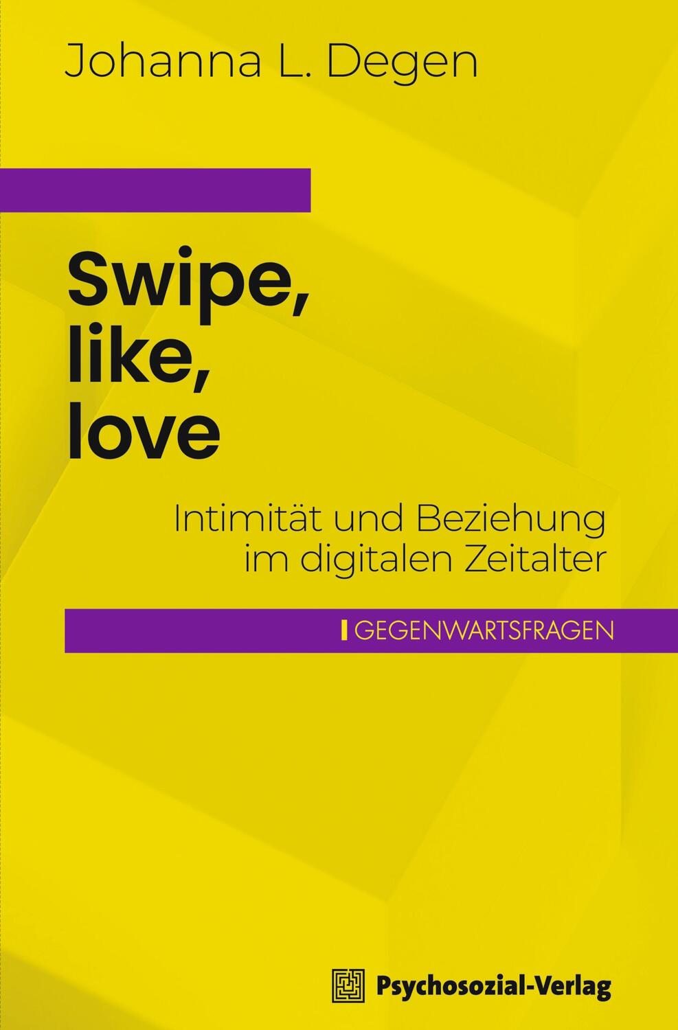 Cover: 9783837932874 | Swipe, like, love | Intimität und Beziehung im digitalen Zeitalter
