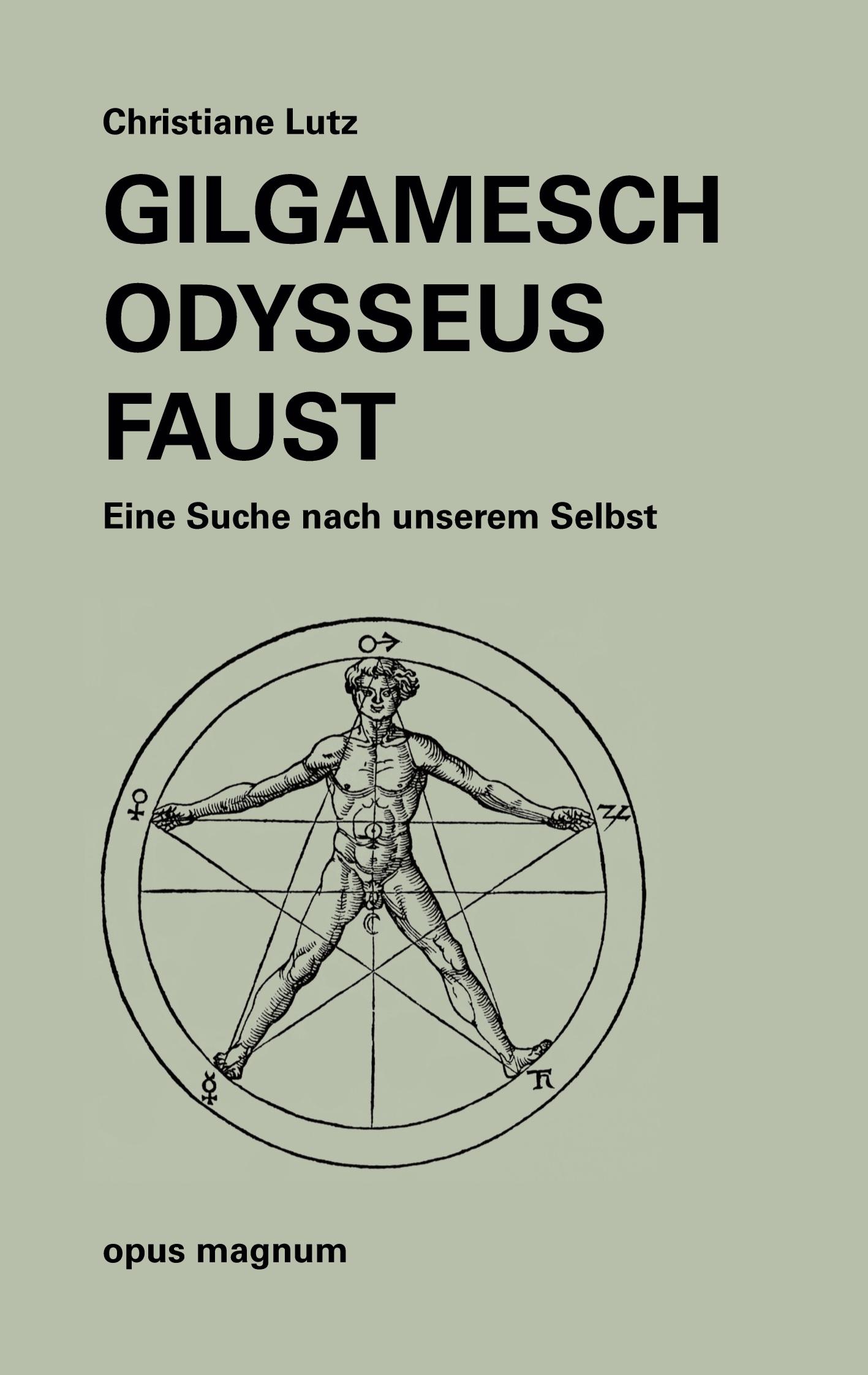 Cover: 9783956120527 | Gilgamesch -Odysseus - Faust | Suche nach unserem Selbst | Lutz | Buch