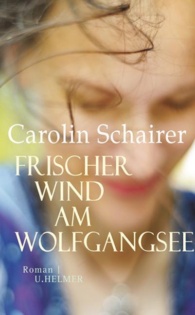 Cover: 9783897413900 | Frischer Wind am Wolfgangsee | Carolin Schairer | Taschenbuch | 2016