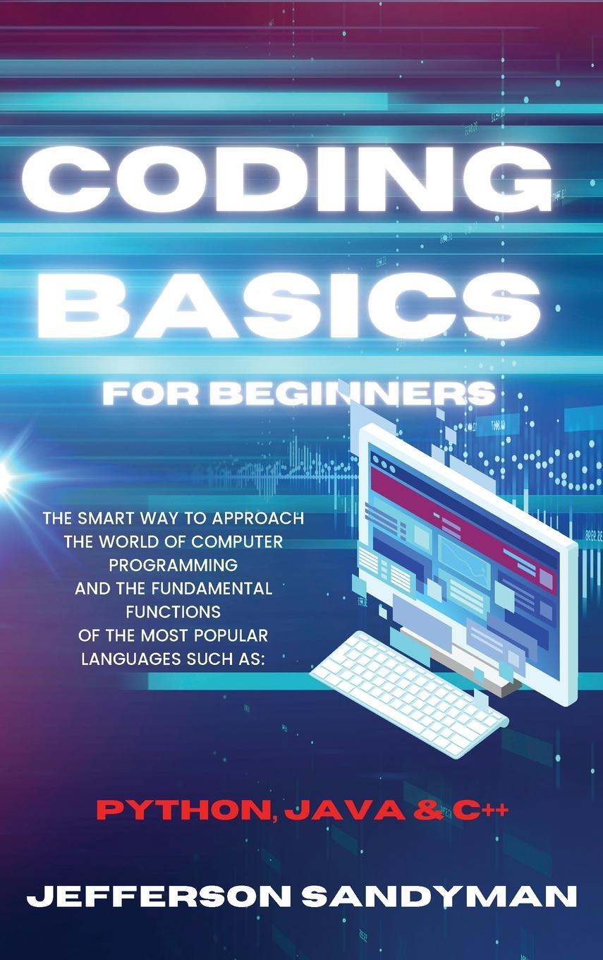 Cover: 9781914045837 | CODING BASICS FOR BEGINNERS | Jefferson Sandyman | Buch | Englisch