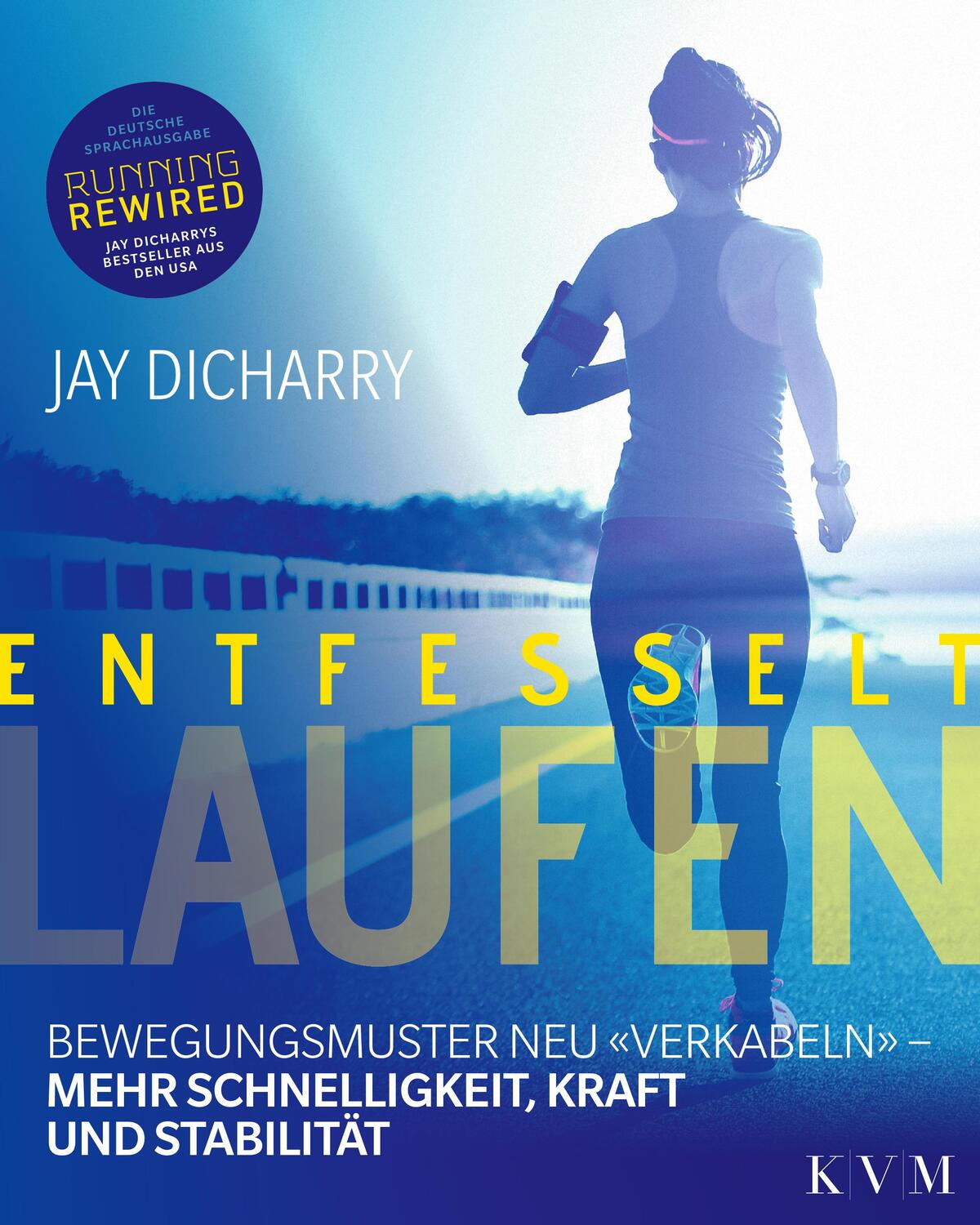 Cover: 9783868674149 | Entfesselt Laufen | Jay Dicharry | Taschenbuch | Deutsch | 2019