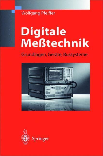 Cover: 9783540639046 | Digitale Meßtechnik | Grundlagen, Geräte, Bussysteme | Pfeiffer | Buch