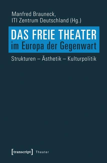 Cover: 9783837632422 | Das Freie Theater im Europa der Gegenwart | Taschenbuch | 648 S.