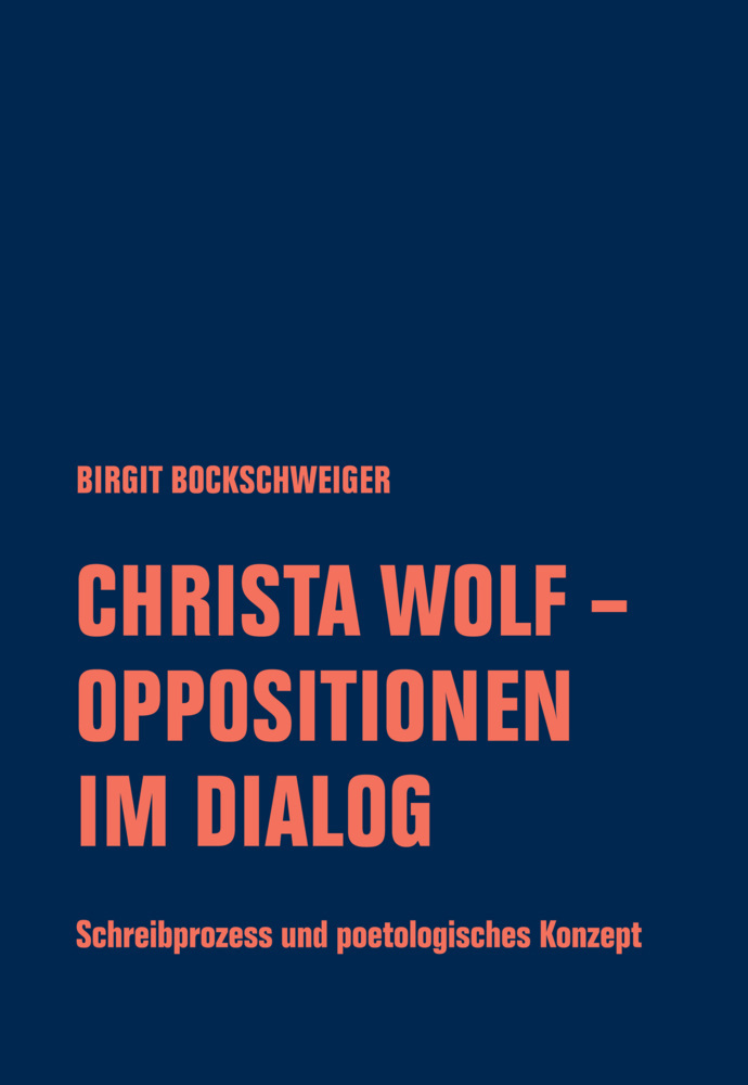 Cover: 9783957325211 | Christa Wolf - Oppositionen im Dialog | Birgit Bockschweiger | Buch