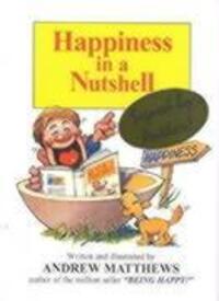 Cover: 9780957757264 | Happiness in a Nutshell | Andrew Matthews | Taschenbuch | Englisch