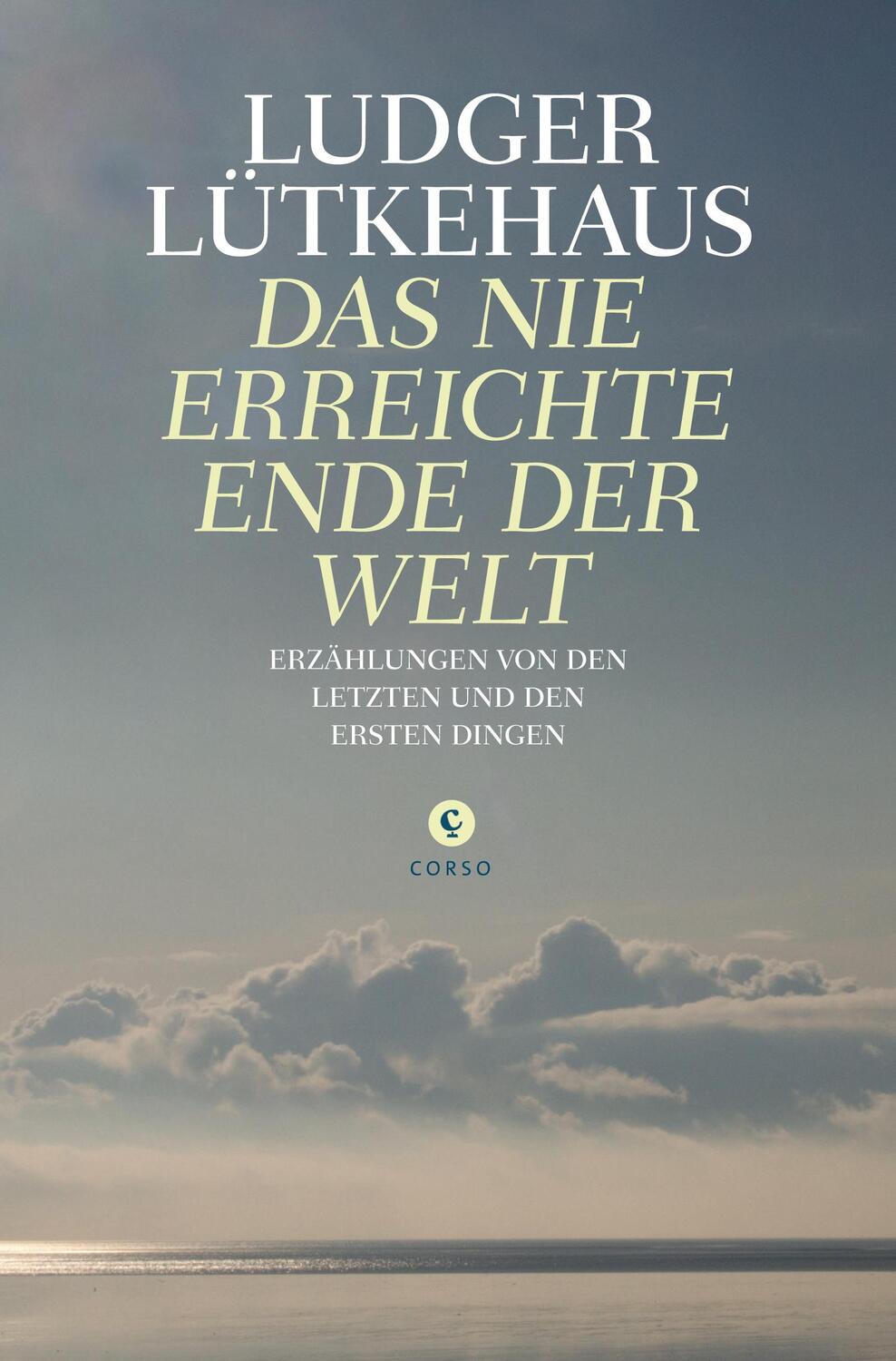 Cover: 9783737407038 | Das nie erreichte Ende der Welt | Ludger Lütkehaus | Buch | Deutsch