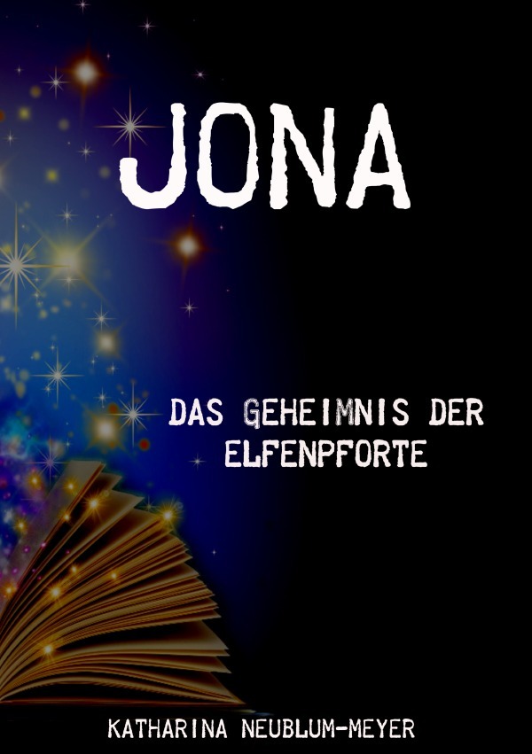 Cover: 9783819023088 | JONA | Das Geheimnis der Elfenpforte | Katharina Neublum-Meyer | Buch