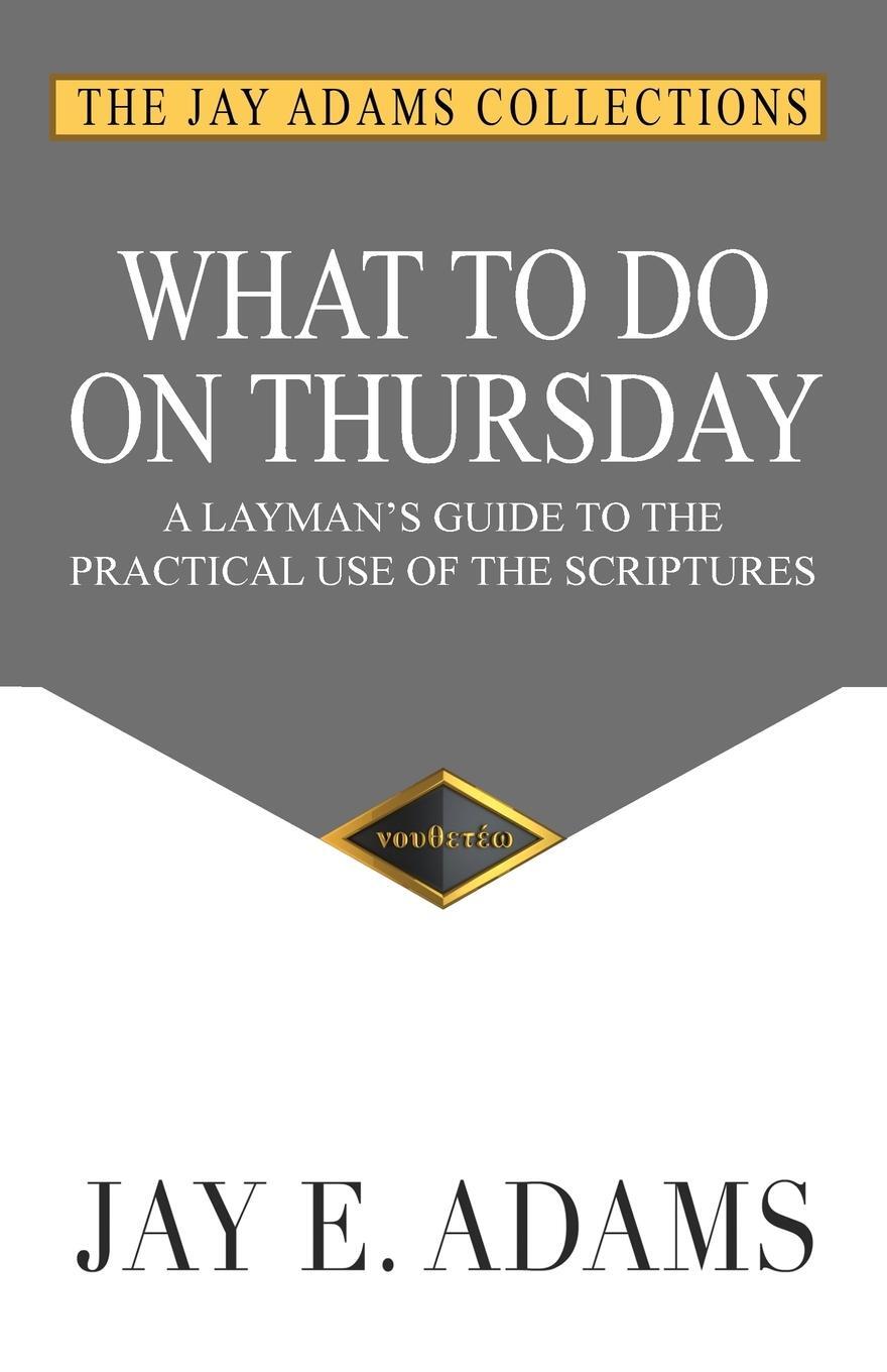 Cover: 9781949737028 | What to do on Thursday | Jay E. Adams | Taschenbuch | Paperback | 2019