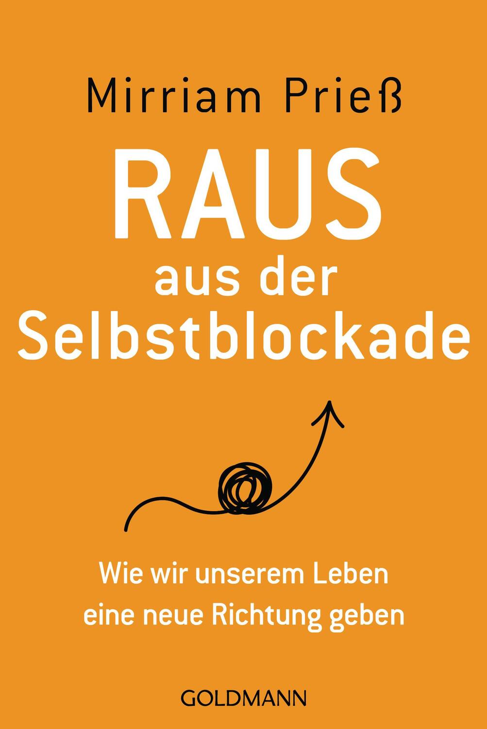 Cover: 9783442178766 | Raus aus der Selbstblockade | Mirriam Prieß | Taschenbuch | Deutsch