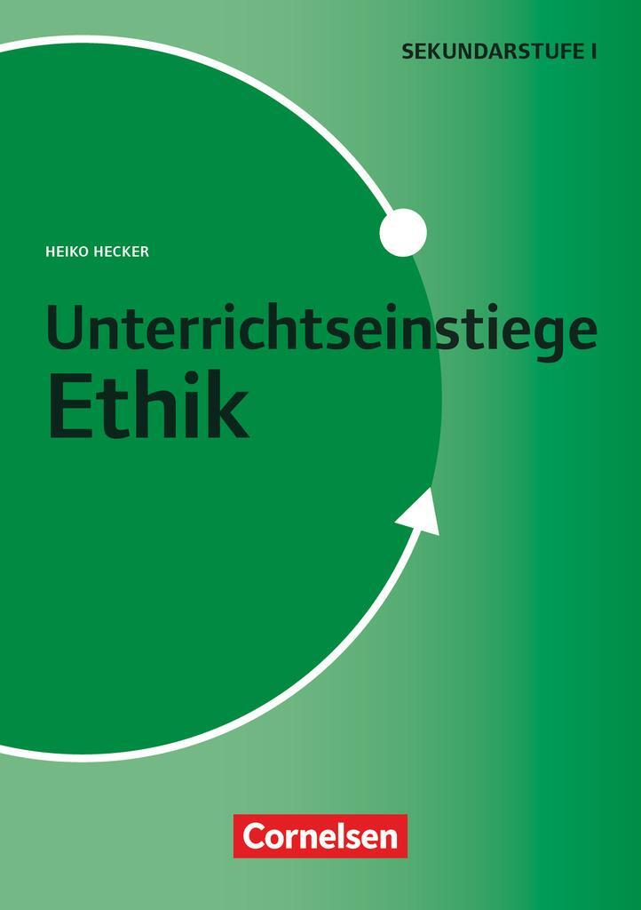 Cover: 9783589167333 | Unterrichtseinstiege - Ethik - Klasse 5-10 | Buch | Heiko Hecker