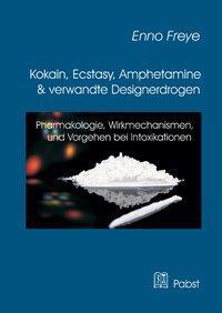 Cover: 9783899678437 | Kokain, Ecstasy, Amphetamine und verwandte Designerdrogen | Enno Freye