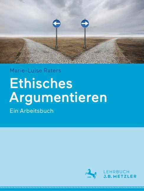 Cover: 9783662617632 | Ethisches Argumentieren | Ein Arbeitsbuch | Marie-Luise Raters | Buch