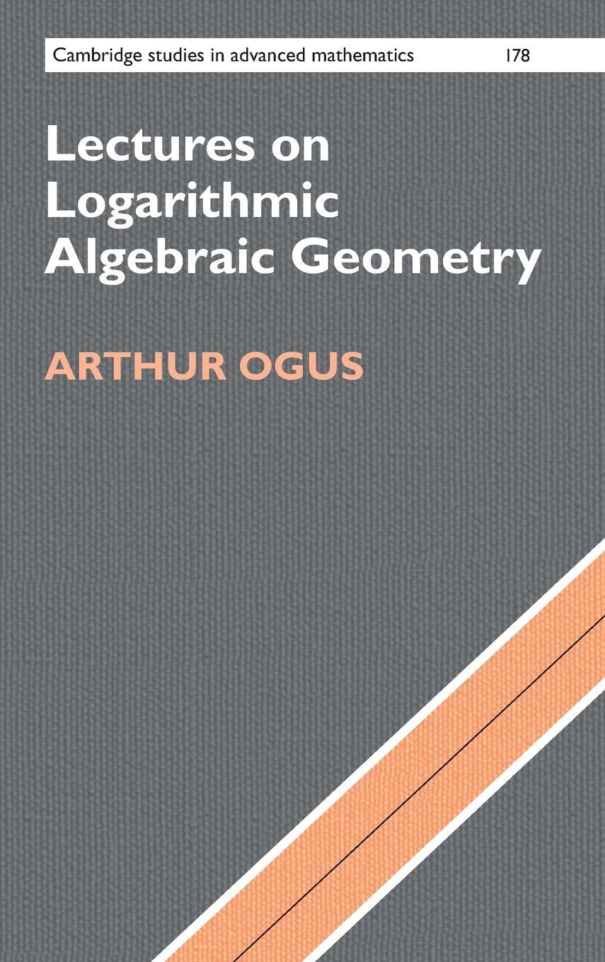 Cover: 9781107187733 | Lectures on Logarithmic Algebraic Geometry | Arthur Ogus | Buch | 2018